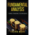 Fundamental Analysis: Forex Trading Techniques