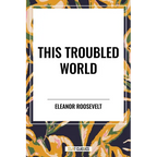 This Troubled World - Hardcover