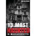 13 Most Haunted in Massachusetts