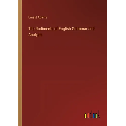 The Rudiments of English Grammar and Analysis