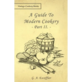 A Guide to Modern Cookery - Part II.