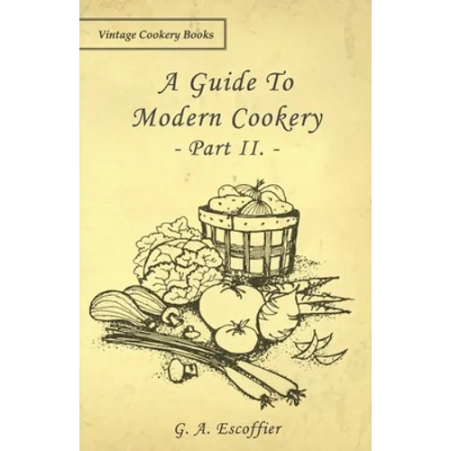 A Guide to Modern Cookery - Part II.