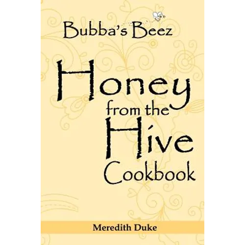 Bubba's Beez Honey from the Hive Cookbook