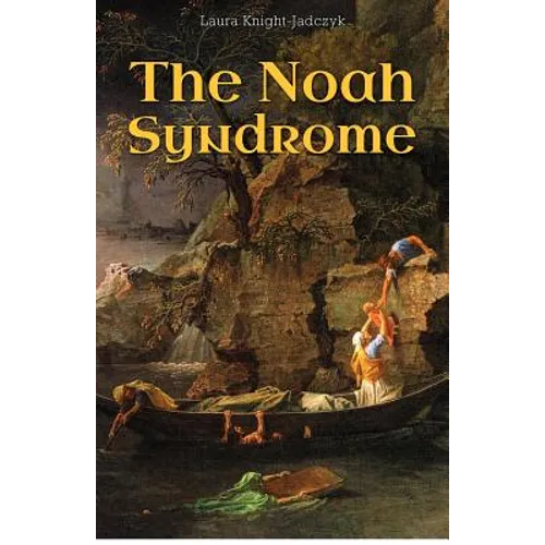 The Noah Syndrome