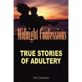 Midnight Confessions: True Stories of Adultery