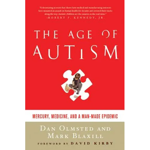 Age of Autism: Mercury, Medicine, and a Man-Made Epidemic