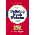 Defining Noah Webster: A Spiritual Biography