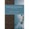 Embracing Vulnerability: Human and Divine