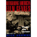 Refiguring American Film Genres: Theory and History