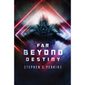 Far Beyond Destiny: Supernatural science fiction suspense thriller
