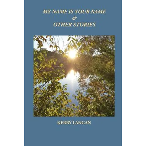 My Name Is Your Name & Other Stories