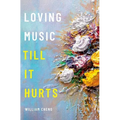 Loving Music Till It Hurts