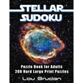 Stellar Sudoku Puzzle Book For Adults: 200 Hard Large Print Puzzles
