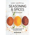 Very Helpful Seasoning & Spices Cookbook: Your Ultimate Guide to Seasoning Mixes