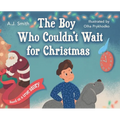 The Boy Who Couldn't Wait for Christmas