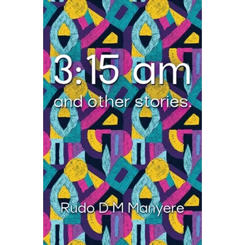 3: 15 am and other stories