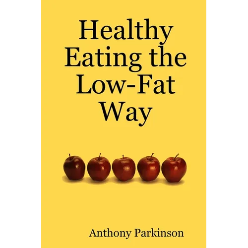 Healthy Eating the Low-Fat Way