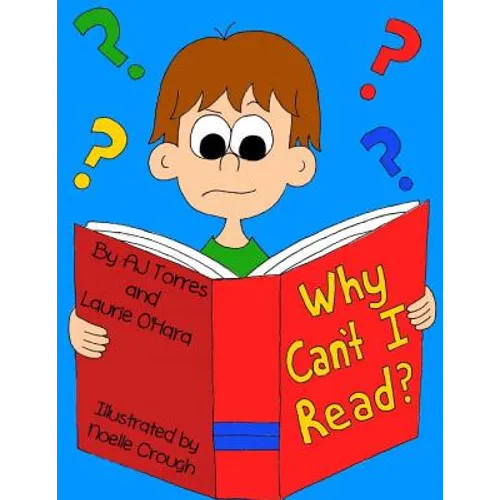 Why Can't I Read?: A children's book on dyslexia