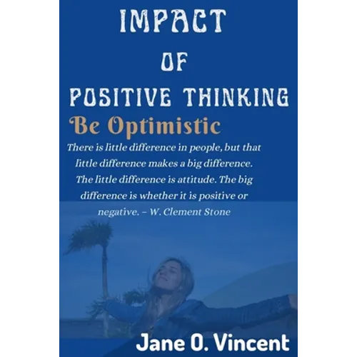 Impact Of Positive Thinking: Be Optimistic