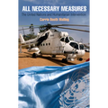 All Necessary Measures: The United Nations and Humanitarian Intervention