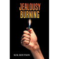 Jealousy Burning