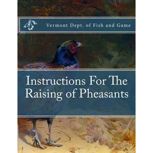 Instructions For The Raising of Pheasants