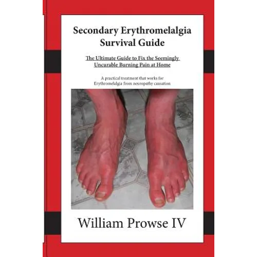Secondary Erythromelalgia Survival Guide