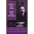 The Complete Short Stories of Robert Louis Stevenson: With a Selection of the Best Short Novels