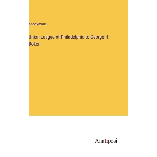 Union League of Philadelphia to George H. Boker