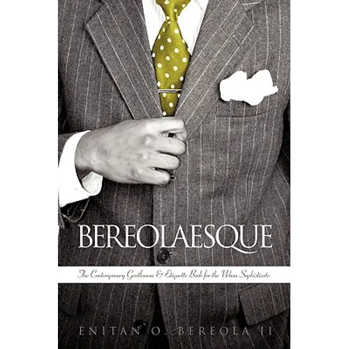 Bereolaesque: The Contemporary Gentleman & Etiquette Book for the Urban Sophisticate