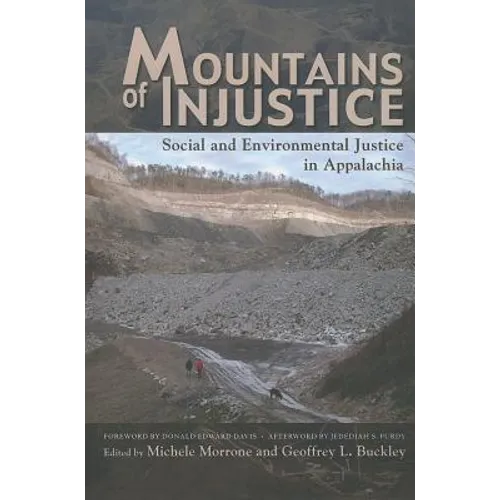 Mountains of Injustice: Social and Environmental Justice in Appalachia