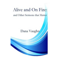 Alive and On fire