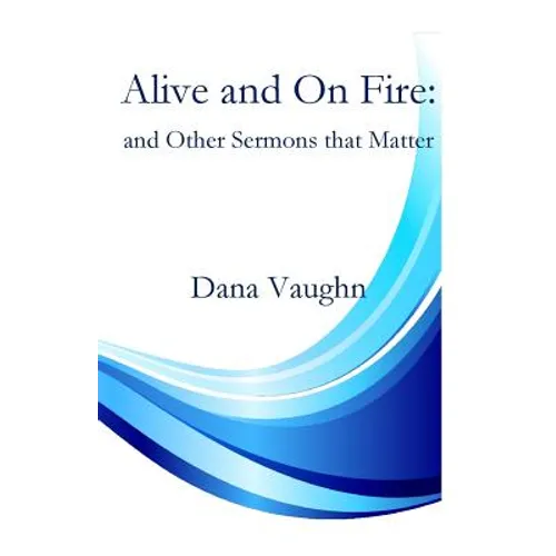 Alive and On fire