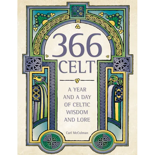 366 Celt: A Year and A Day of Celtic Wisdom and Lore