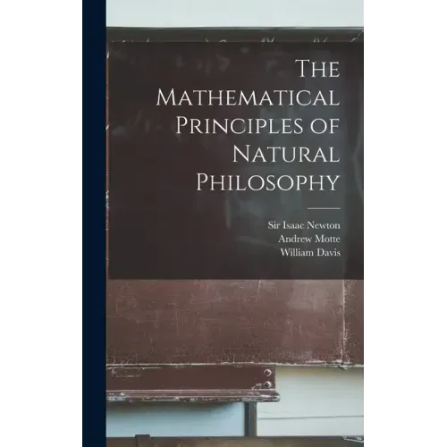 The Mathematical Principles of Natural Philosophy