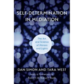Self-Determination in Mediation: The Art and Science of Mirrors and Lights
