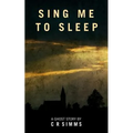 Sing Me To Sleep: A Ghost Story
