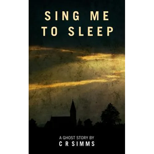 Sing Me To Sleep: A Ghost Story