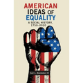 American Ideas of Equality: A Social History, 1750-2020