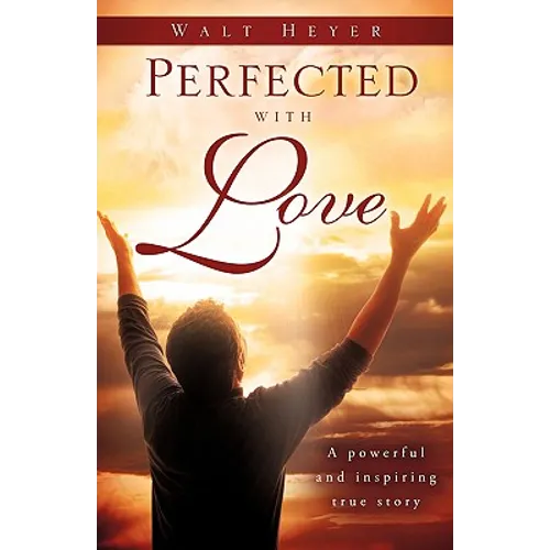 Perfected with Love