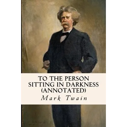 To the Person Sitting in Darkness (annotated)