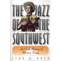 The Jazz of the Southwest: An Oral History of Western Swing