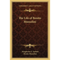 The Life of Benito Mussolini