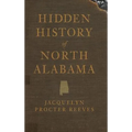 Hidden History of North Alabama