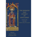 The Sermons and Liturgy of Saint James: Book I of the Liber Sancti Jacobi