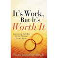 It's Work, But It's Worth It