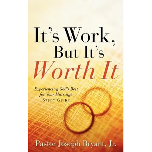 It's Work, But It's Worth It