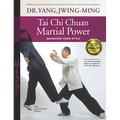 Tai Chi Chuan Martial Power: Advanced Yang Style
