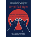 Simplified Signs: A Manual Sign-Communication System for Special Populations, Volume 2