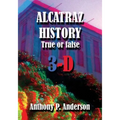 ALCATRAZ HISTORY True Or False 3-D